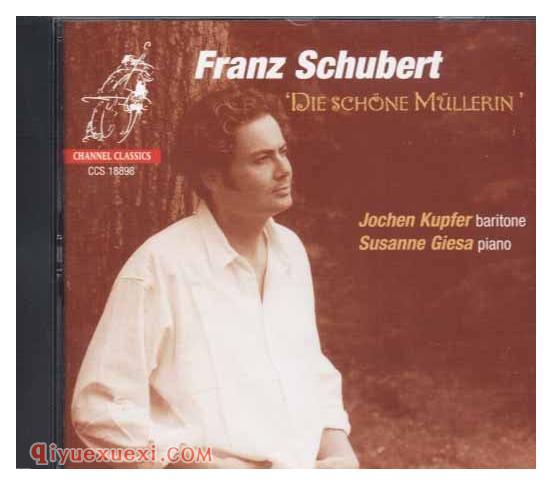 弗朗兹.苏伯特（Franz Schubert）美丽的磨坊女（Die Schone Muellerin）